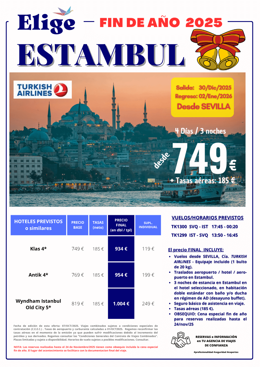 ESTAMBUL - Fin de Año 2025 (30/12/2025 a 02/01/2026), salida desde Sevilla; incluye vuelos, traslados aeropuerto-hotel-aeropuerto, 3 noches de estancia en Estambul en hotel seleccionado en habitación doble estándar y régimen de alojamiento y desayuno, y seguro de viaje básico de inclusión. Obsequio de una cena especial de fin de año para reservas realizadas hasta el 24/11/2025. 